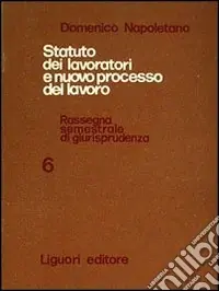 Statuto dei lavoratori e nuovo processo del lavoro. Vol. 6 Esclusivo