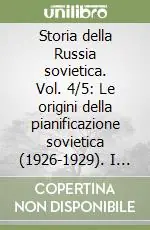 Storia della Russia sovietica. Vol. 4/5 Le origini della pianificazione sovietica (1926-1929). I partiti comunisti nel mondo capitalistico Consegna Rapida