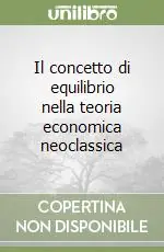 Il concetto di equilibrio nella teoria economica neoclassica Professionale