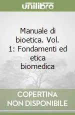 Scelto Dai Clienti Manuale di bioetica. Vol. 1 Fondamenti ed etica biomedica
