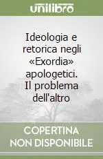 Più Venduto Ideologia e retorica negli «Exordia» apologetici. Il problema dell‘altro