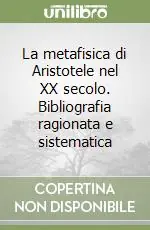 Promo Stagionale La metafisica di Aristotele nel XX secolo. Bibliografia ragionata e sistematica