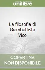 Spedito Oggi La filosofia di Giambattista Vico
