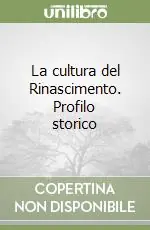 La cultura del Rinascimento. Profilo storico Prezzo Scontato