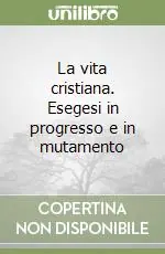 Nuova Collezione La vita cristiana. Esegesi in progresso e in mutamento
