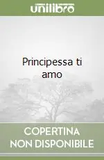 Principessa ti amo Miglior Prezzo