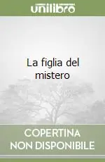 La figlia del mistero Compra Oggi Stesso