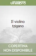 Il violino tzigano Soddisfatti O Rimborsati