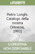 Più Venduto Pietro Longhi. Catalogo della mostra (Venezia, 1993)