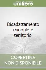 Disadattamento minorile e territorio Promozione Esclusiva