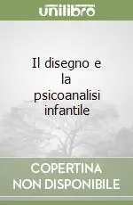 Il disegno e la psicoanalisi infantile Reso Gratuito