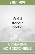 Scritti storici e politici Miglior Prezzo