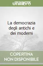 Prezzo Scontato La democrazia degli antichi e dei moderni