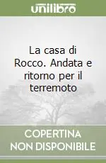 Sconto La casa di Rocco. Andata e ritorno per il terremoto