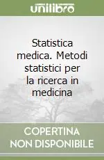 Compra Online Statistica medica. Metodi statistici per la ricerca in medicina
