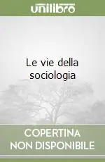 Occasione Imperdibile Le vie della sociologia