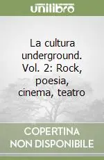Occasione La cultura underground. Vol. 2 Rock, poesia, cinema, teatro