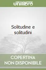Solitudine e solitudini Consegna Rapida