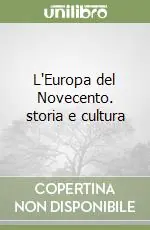 L‘Europa del Novecento. storia e cultura Bestseller