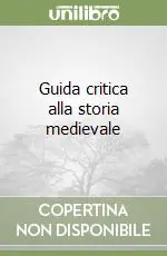 Guida critica alla storia medievale Miglior Prezzo