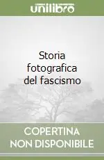 Offerta Storia fotografica del fascismo