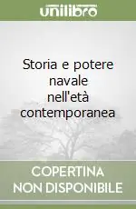 Storia e potere navale nell‘età contemporanea Bestseller