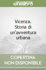 Spedito Oggi Vicenza. Storia di un‘avventura urbana