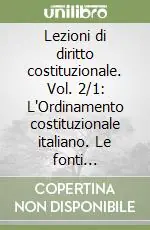 Lezioni di diritto costituzionale. Vol. 2/1 L‘Ordinamento costituzionale italiano. Le fonti normative. Appendice di aggiornamento Esclusivo