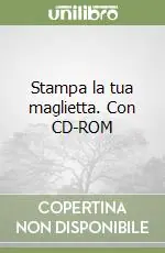 Acquista Ora Stampa la tua maglietta. Con CD-ROM