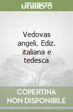 Vedovas angeli. Ediz. italiana e tedesca Prezzo Di Fabbrica
