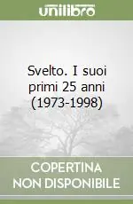 Affare Svelto. I suoi primi 25 anni (1973-1998)