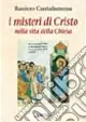I misteri di Cristo nella vita della Chiesa A Buon Prezzo