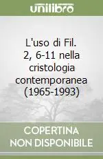 Subito Disponibile L‘uso di Fil. 2, 6-11 nella cristologia contemporanea (1965-1993)