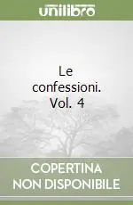 Le confessioni. Vol. 4 Prezzo Di Fabbrica