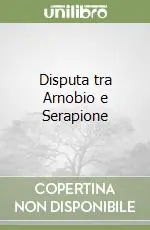 Disputa tra Arnobio e Serapione Sconto