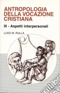 Miglior Prezzo Antropologia della vocazione cristiana. Vol. 3 Aspetti interpersonali
