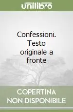 Confessioni. Testo originale a fronte Miglior Prezzo