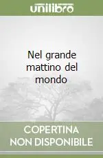 Professionale Nel grande mattino del mondo