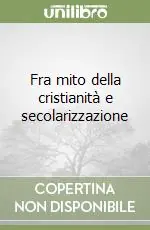 Fra mito della cristianità e secolarizzazione Promozione