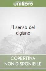 Il senso del digiuno Super Prezzo
