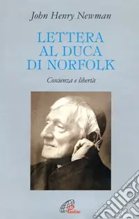 Lettera al duca di Norfolk. Coscienza e libertà A Buon Prezzo