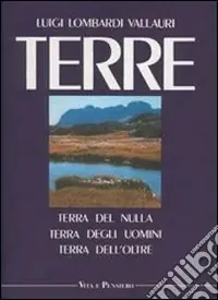 Consegna Rapida Terre. Terra del nulla, terra degli uomini, terra dell‘oltre