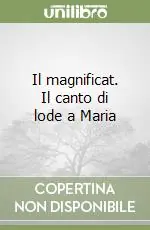 Esclusivo Il magnificat. Il canto di lode a Maria