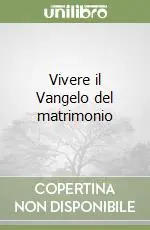 Vivere il Vangelo del matrimonio Spedito Oggi