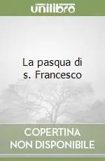 Prezzo Conveniente La pasqua di s. Francesco