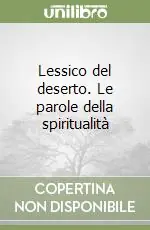 Lessico del deserto. Le parole della spiritualità Consegna Rapida