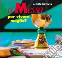 Ultime Pezzi A messa per vivere meglio? Itinerari per adulti e genitori in vista dell‘eucaristia
