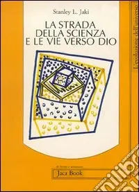 Offerta Del Giorno Le strade della scienza e le vie verso Dio