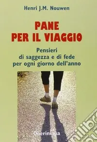 Affare Pane per il viaggio. Pensieri di saggezza e di fede per ogni giorno dell‘anno