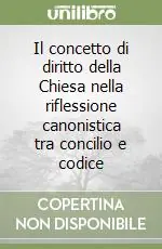 Economico Il concetto di diritto della Chiesa nella riflessione canonistica tra concilio e codice